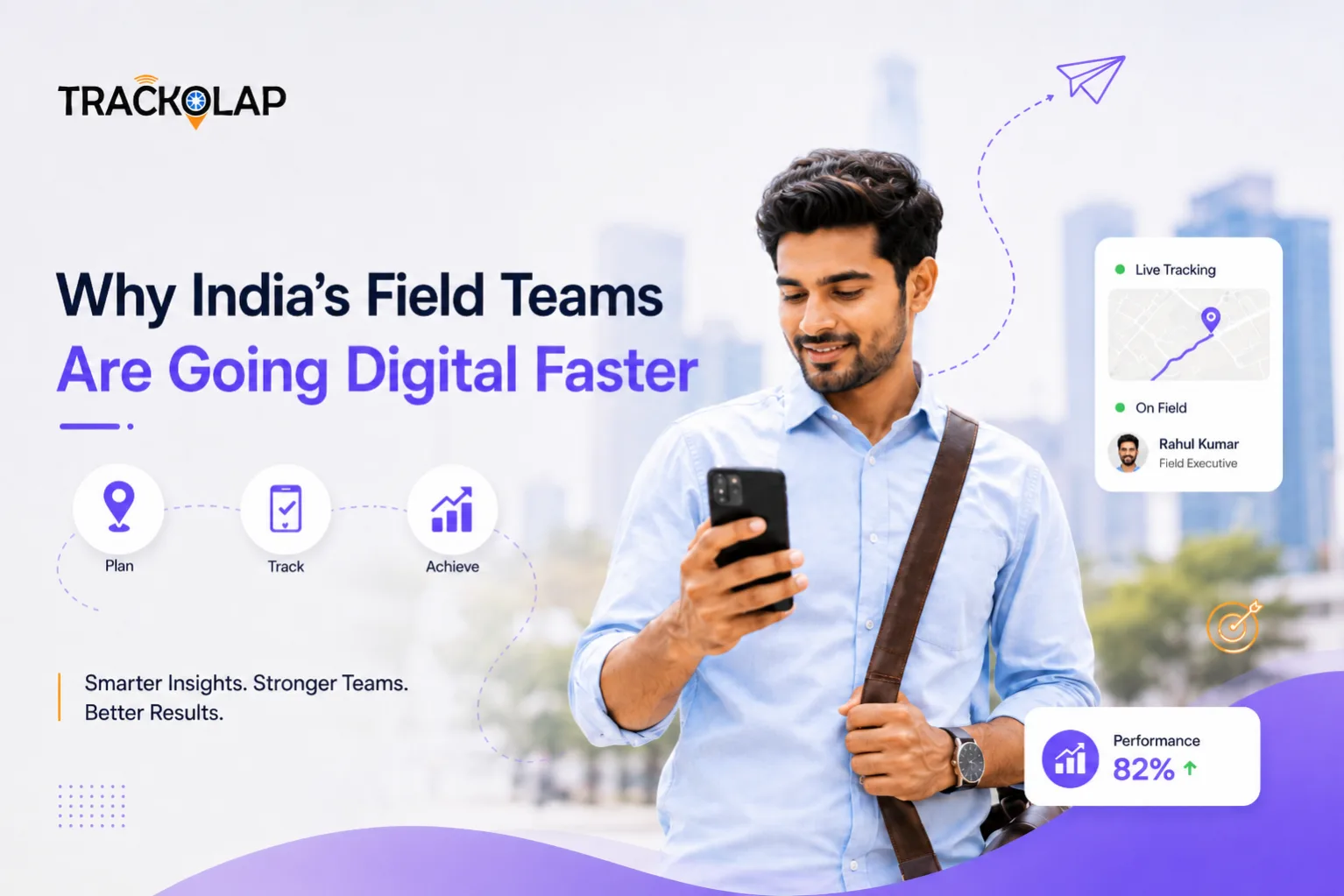 Field Force Automation in 2026: Why Indian Businesses Are Adopting It Faster Than Anyone