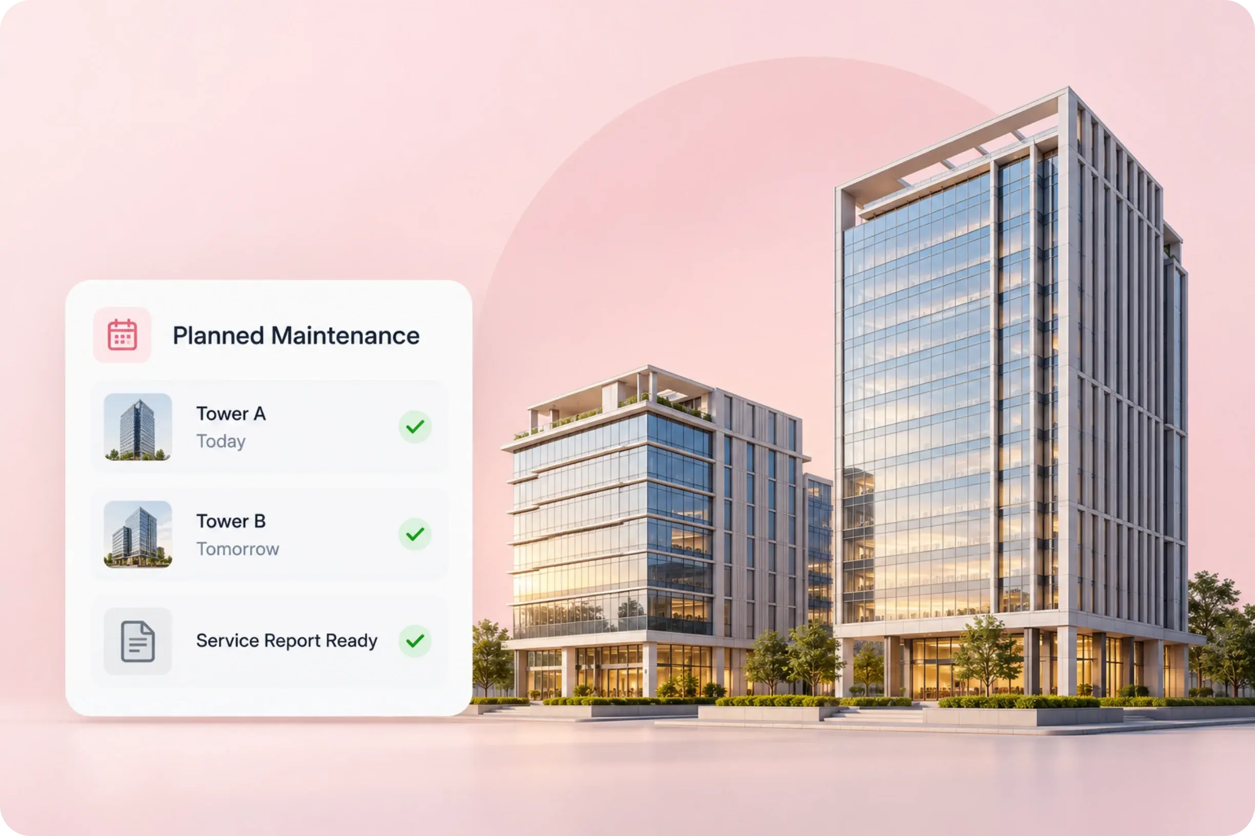 Office towers with planned maintenance visits scheduled for Tower A and Tower B and the service report ready