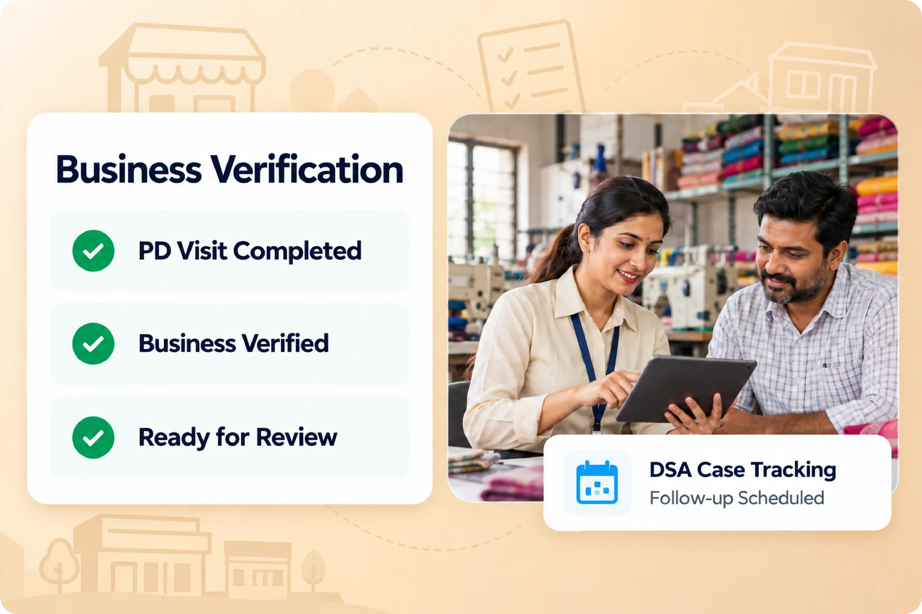 Loan officer verifying a small business with the owner, with the PD visit completed, business verified and DSA case follow-up scheduled