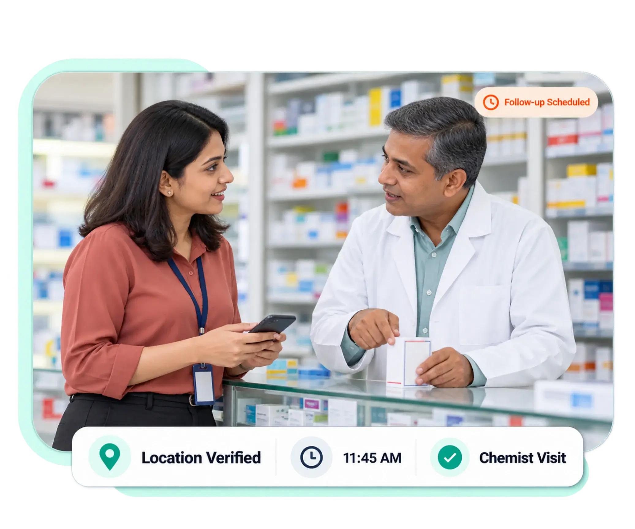 Medical representative at a chemist counter with the visit marked location verified at 11:45 AM and a follow-up scheduled